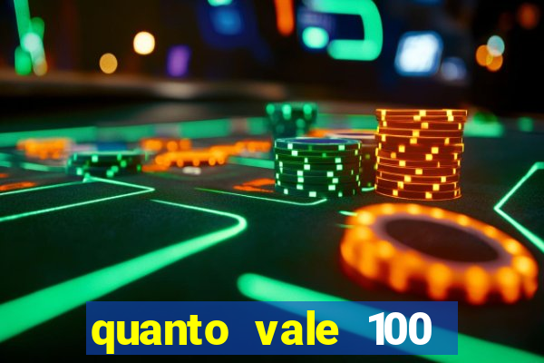 quanto vale 100 pesos em real